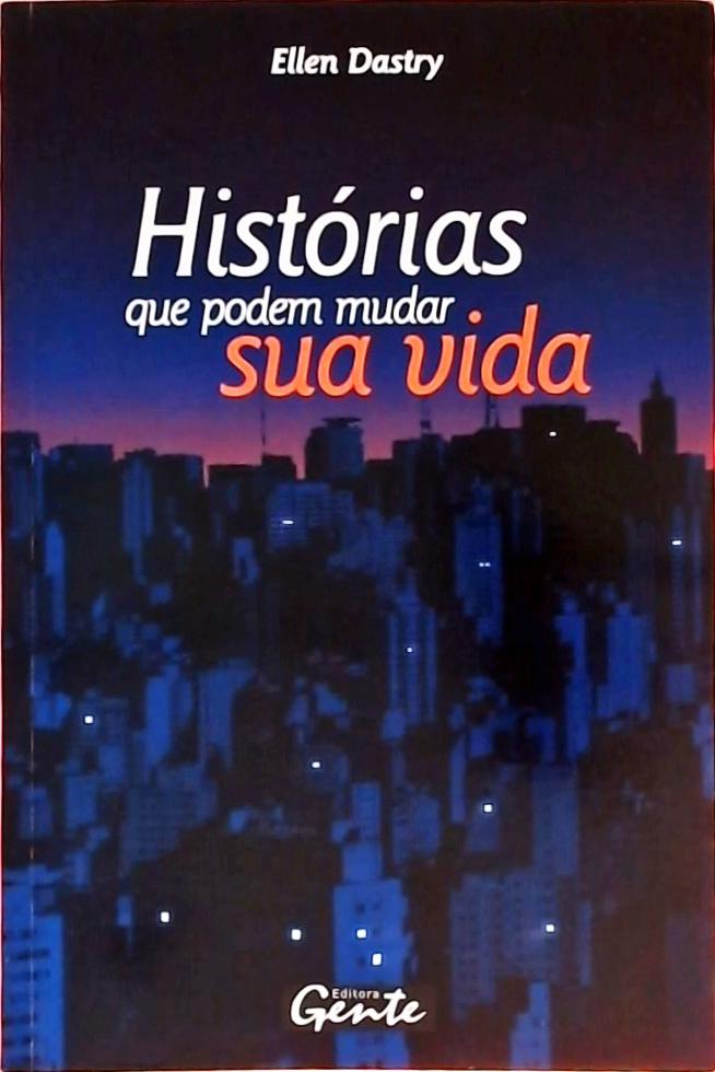 Histórias Que Podem Mudar Sua Vida