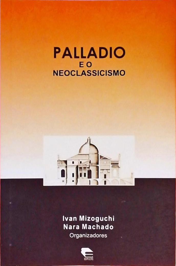 Palladio E O Neoclassicismo