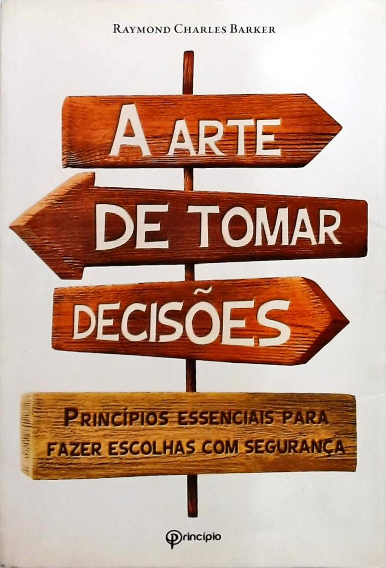 A Arte De Tomar Decisões