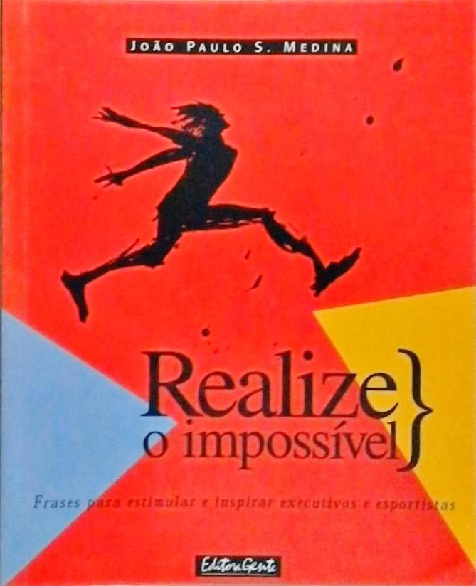 Realize O Impossível