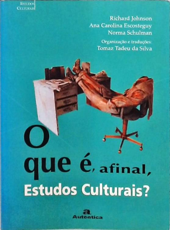 O Que É Afinal Estudos Culturais?