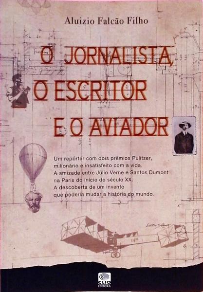 O Jornalista, O Escritor E O Aviador