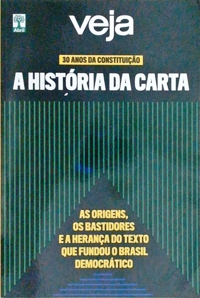 30 Anos De Constituição - A História Da Carta