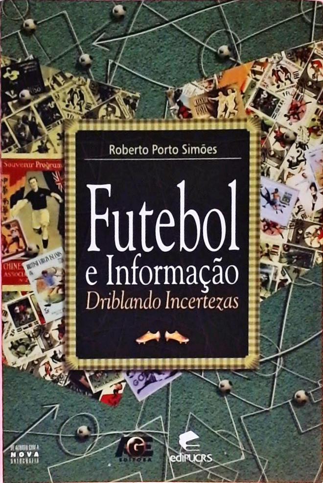 Futebol e Informação - Driblando Incertezas