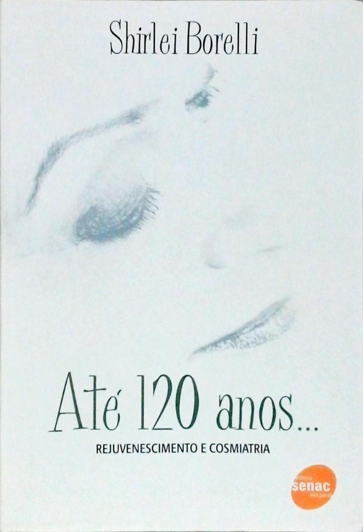 Até 120 Anos...