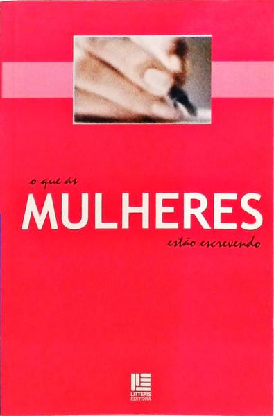 O Que As Mulheres Estão Escrevendo - O Que Os Homens Estão Escrevendo