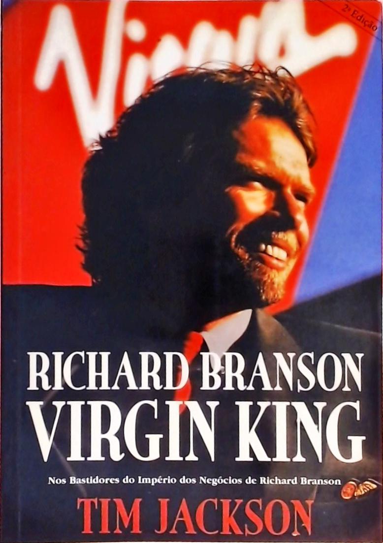 Richard Branson - Virgin King