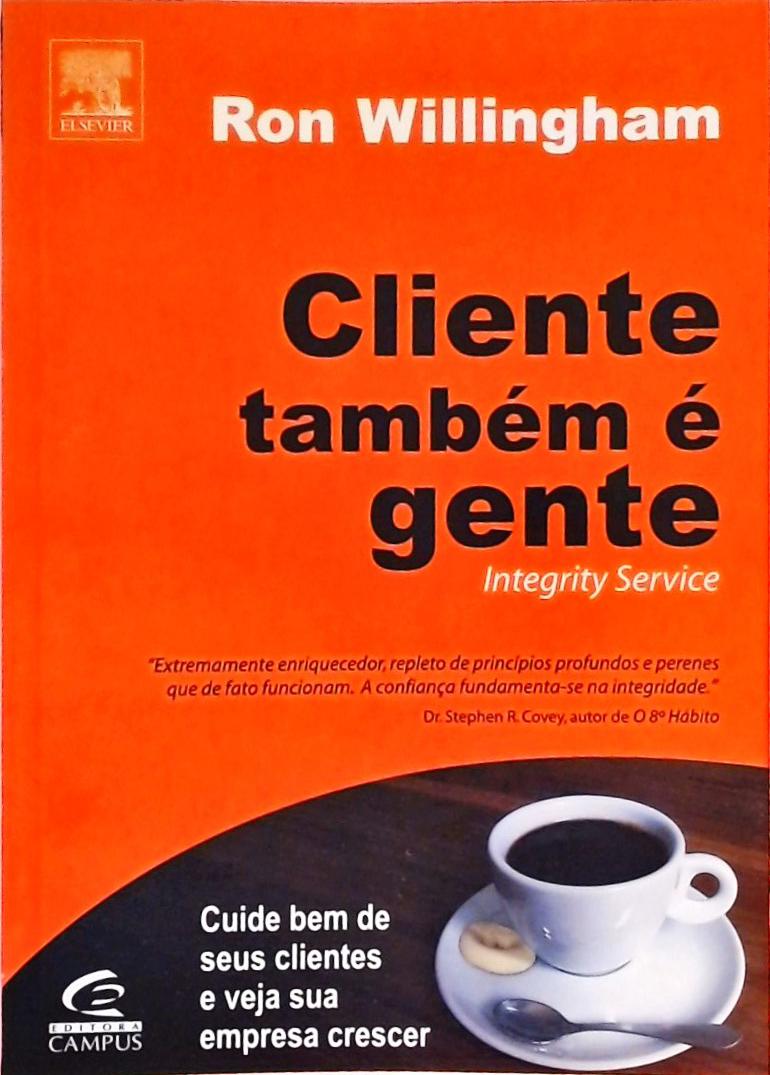 Cliente Também É Gente  -  Cuide Bem de seus Clientes e Veja Sua Empresa Crescer