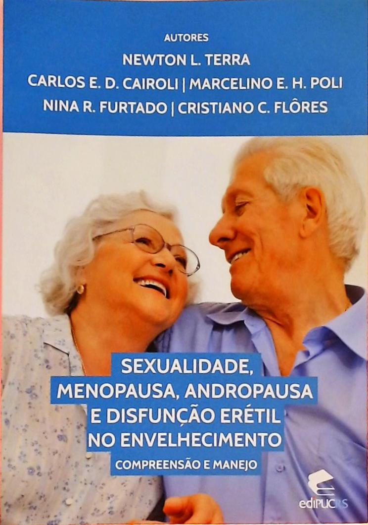 Sexualidade, Menopausa, Andropausa E Disfunção Erétil No Envelhecimento