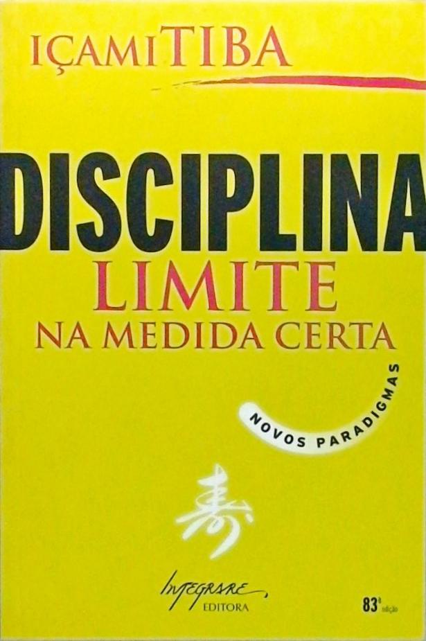 Disciplina - Limite Na Medida Certa