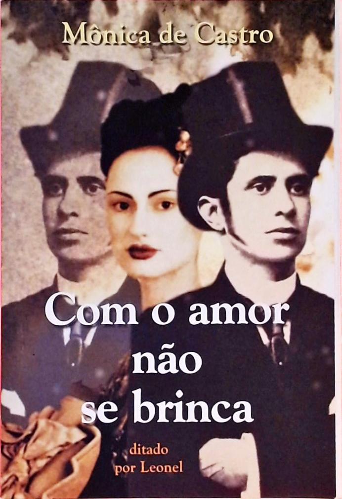 Com O Amor Não Se Brinca