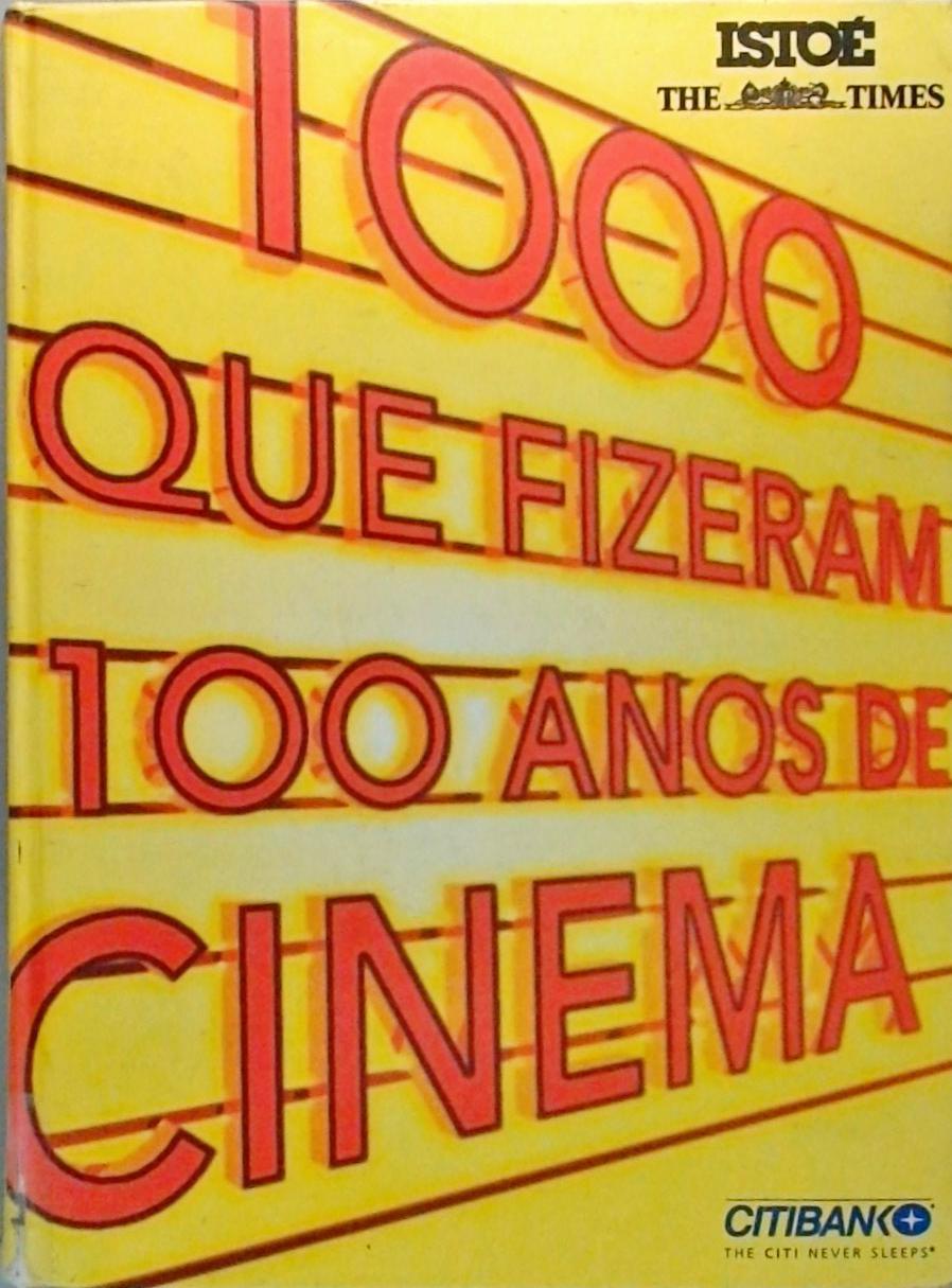 1000 que Fizeram 100 Anos de Cinema