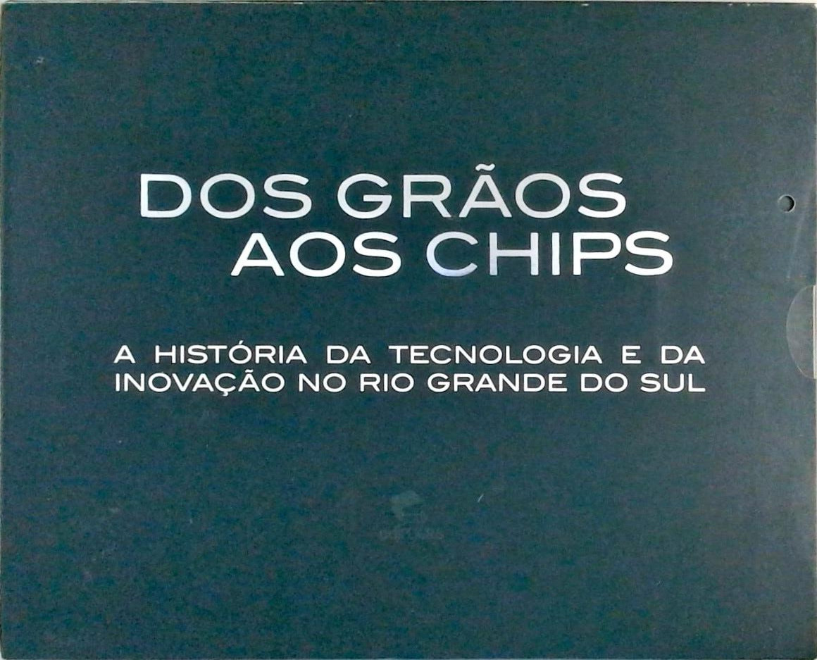 Dos Grãos Aos Chips