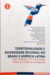 Territorialidade E Diversidade Regional No Brasil E América Latina - Volume 1