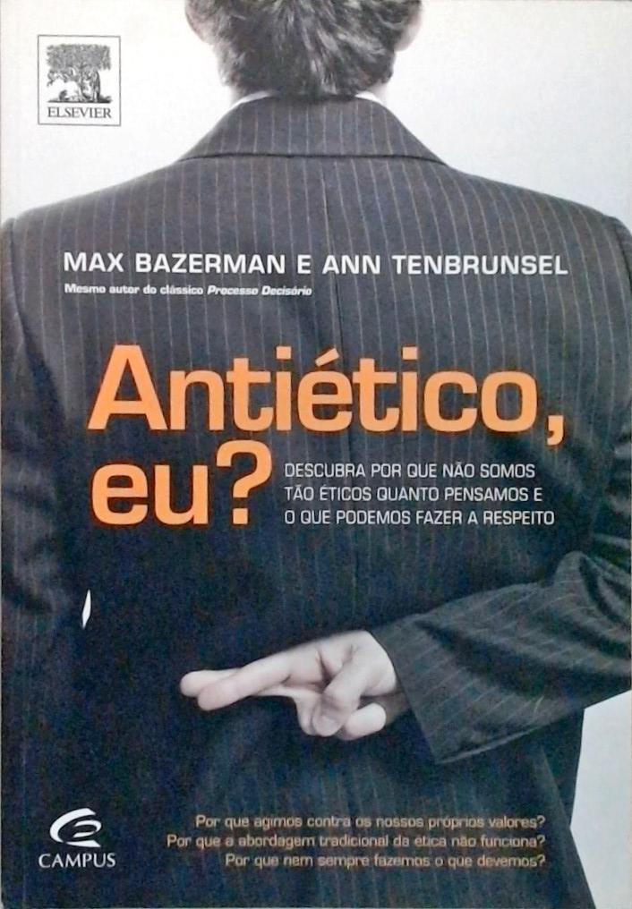 Antiético, Eu?  