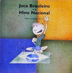 Juca Brasileiro E O Hino Nacional