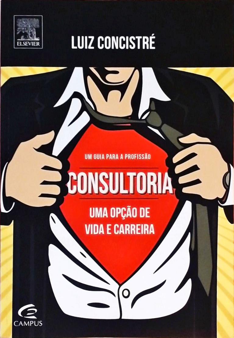 Consultoria - Uma Opção De Vida E Carreira