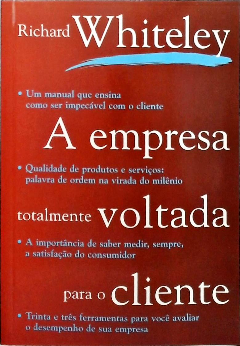 A Empresa Totalmente Voltada para o Cliente