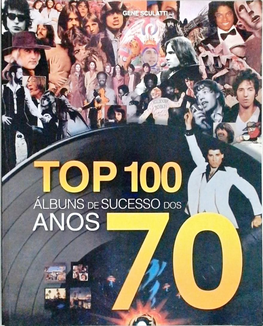 Top 100 Álbuns De Sucesso Dos Anos 70