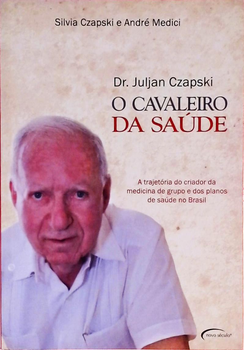 Dr. Juljan Czapski - O Cavaleiro Da Saúde