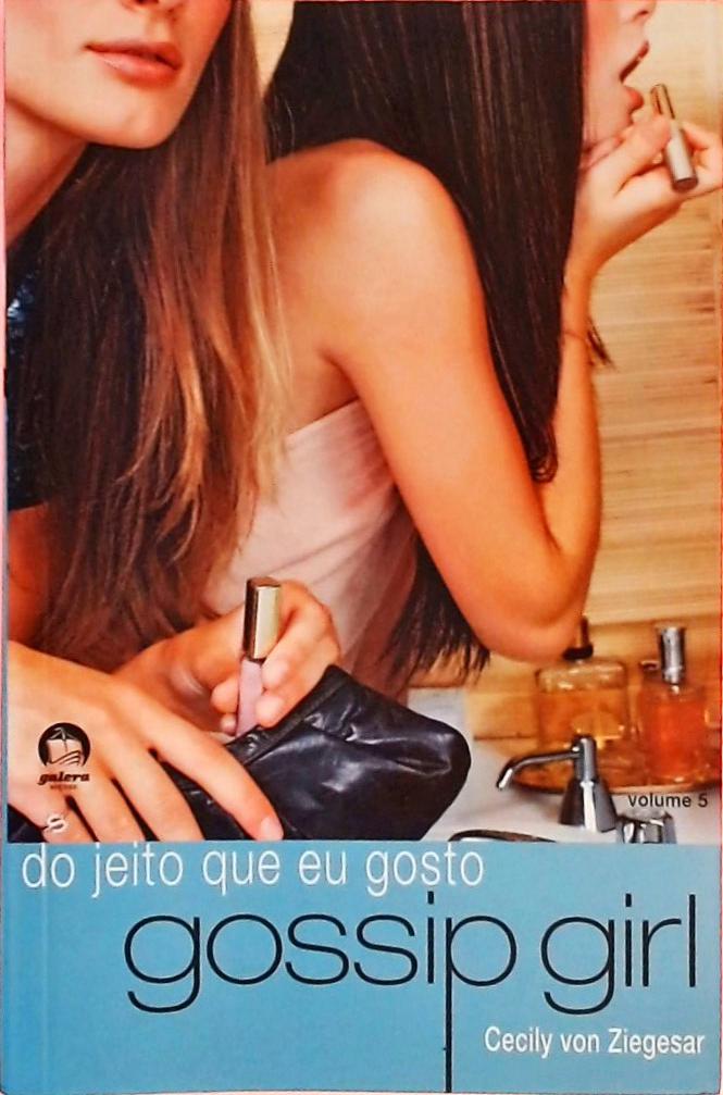 Gossip Girl - Do jeito que eu gosto