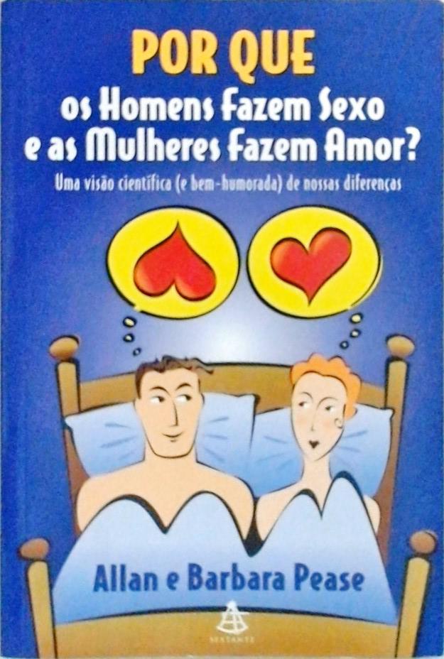 Por que os homens fazem sexo e as mulheres fazem amor?