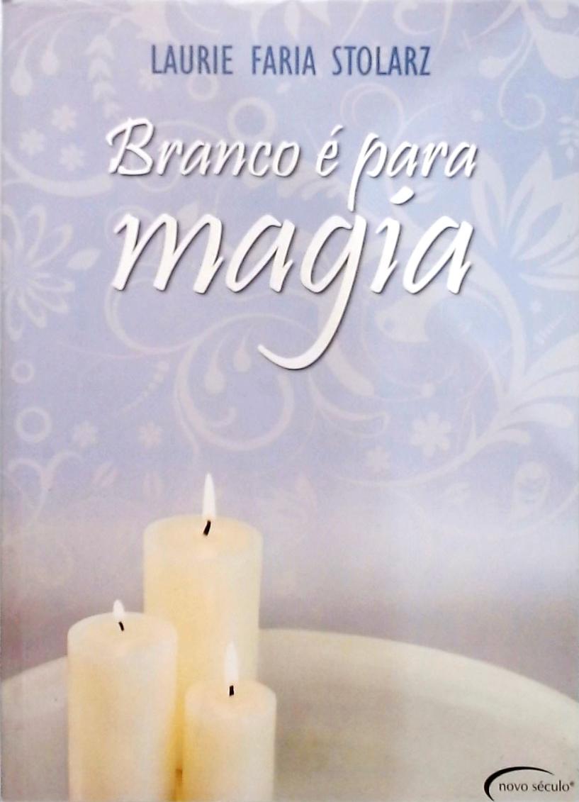 Branco é Para Magia