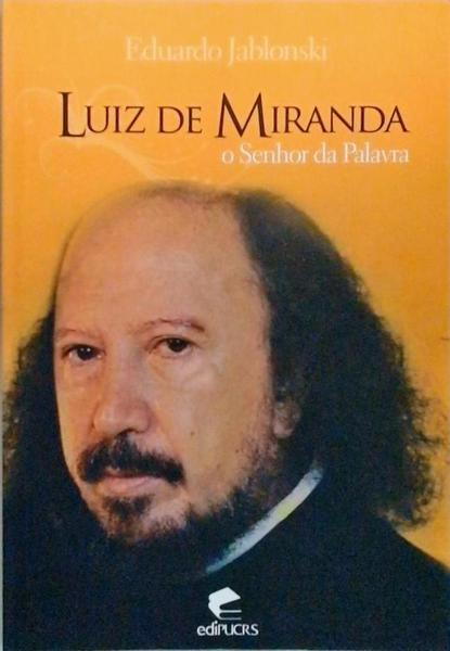 Luiz De Miranda - O Senhor Da Palavra