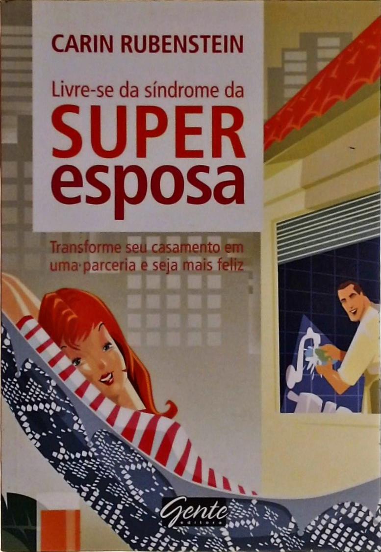Livre-Se Da Síndrome Da Superesposa