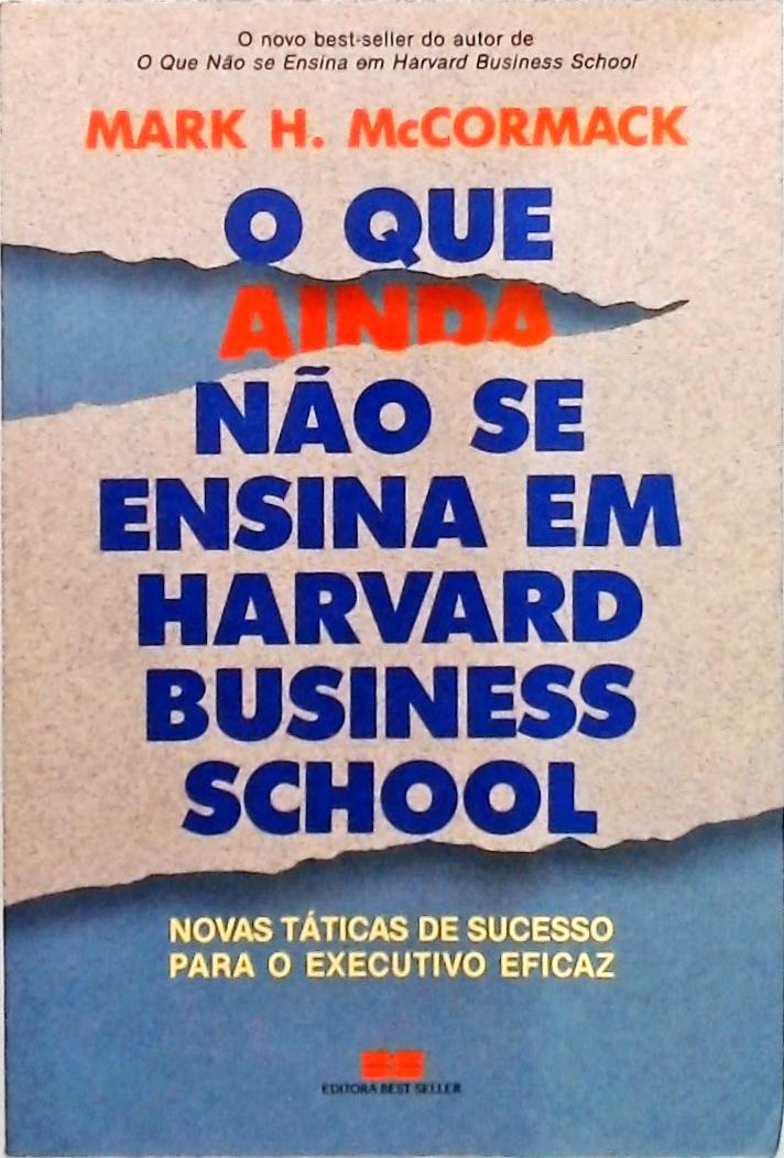 O Que Ainda Não Se Ensina Em Harvard Business School