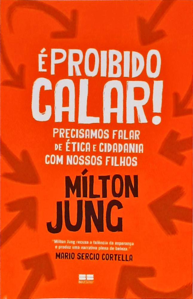 É proibido calar! Precisamos falar de ética e cidadania com nossos filhos