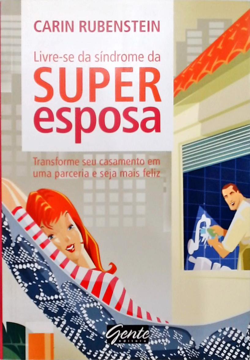 Livre-Se Da Síndrome Da Superesposa 