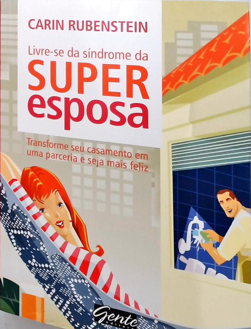 Livre-Se Da Síndrome Da Superesposa