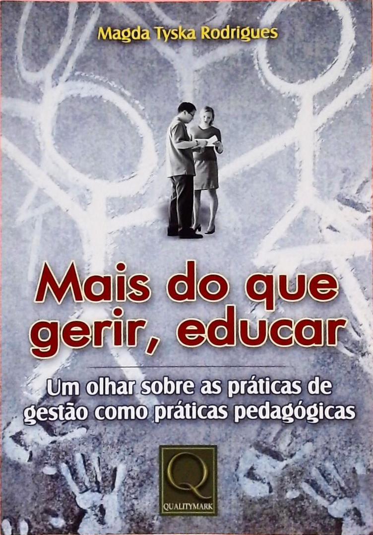 Mais Do Que Gerir, Educar