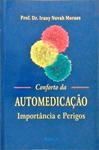 Conforto Da Automedicação - Importância E Perigos