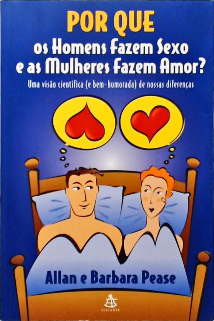 Por que os homens fazem sexo e as mulheres fazem amor?