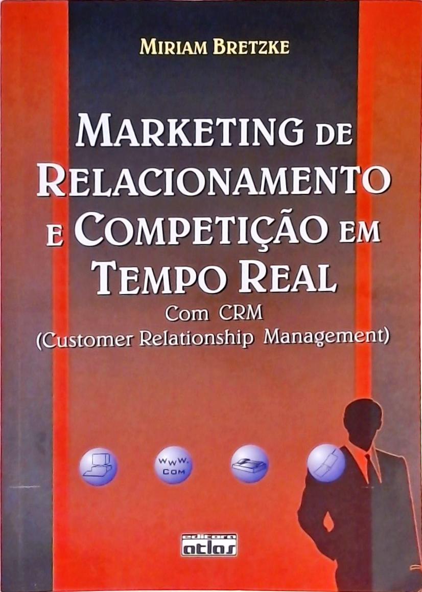 Marketing De Relacionamento E Competição Em Tempo Real