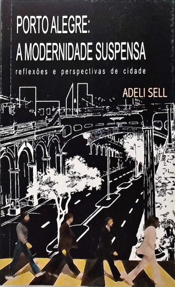 Porto Alegre a Modernidade Suspensa