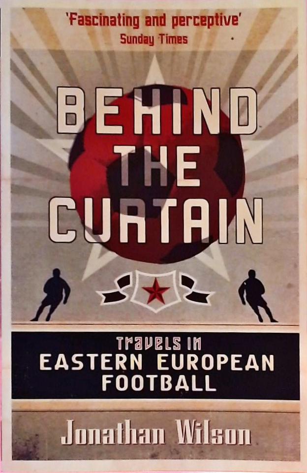 Behind the Curtain - Football in Eastern Europe