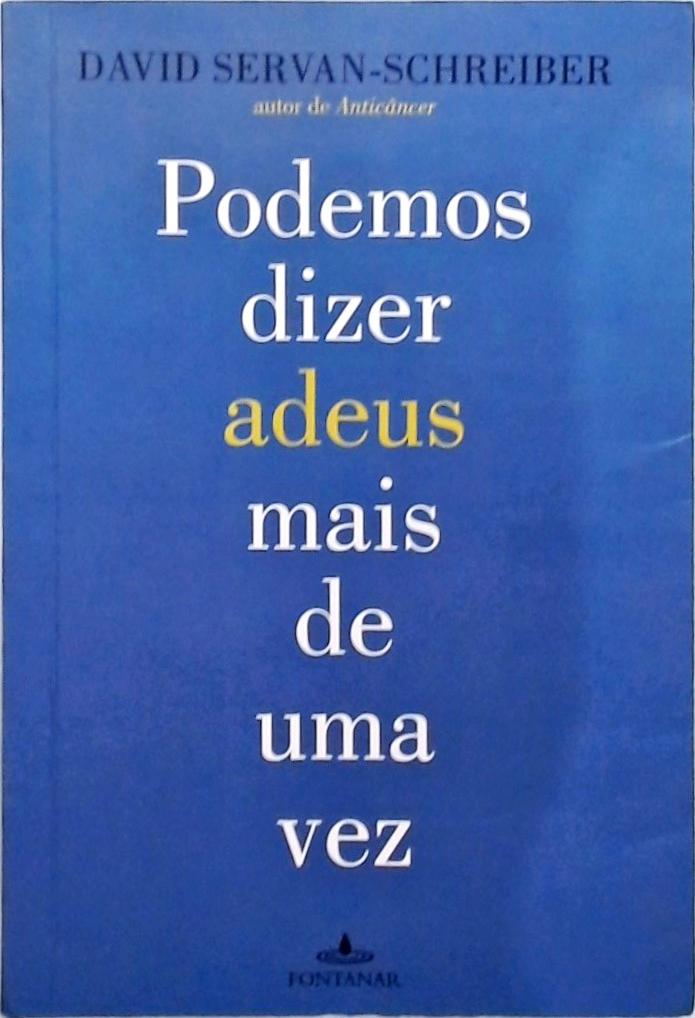 Podemos Dizer Adeus Mais De Uma Vez