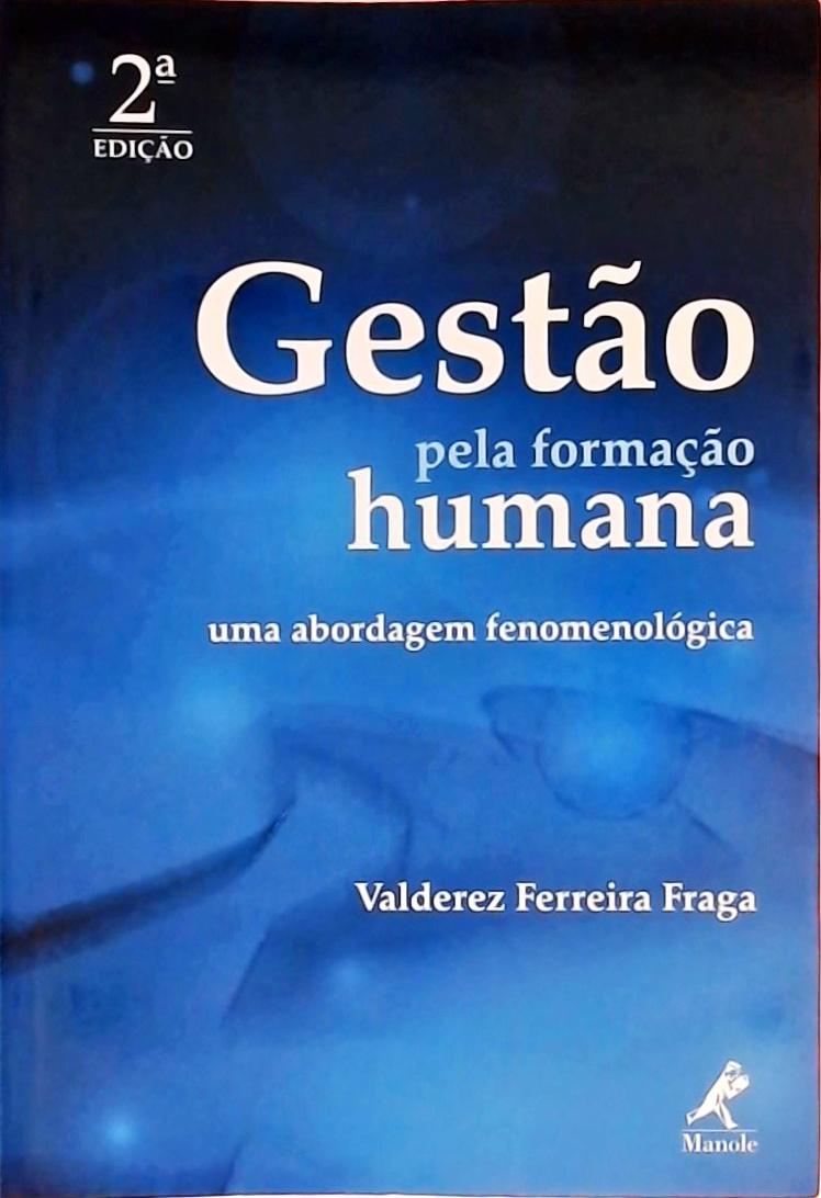 Gestão Pela Formação Humana - Uma Abordagem Fenomenológica