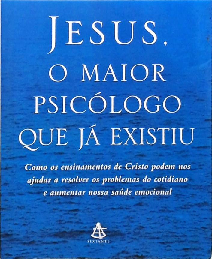 Jesus, O Maior Psicólogo Que Já Existiu