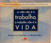 A vida não é trabalho, o trabalho não é a vida