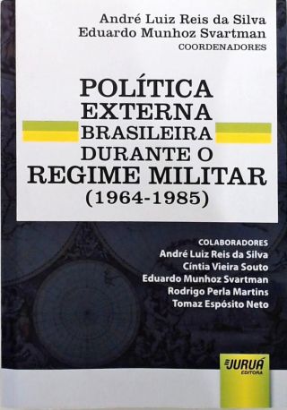 Política Externa Brasileira Durante O Regime Militar (1964-1985)