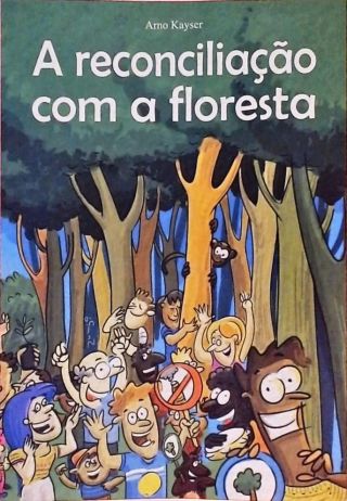 A Reconciliação Com A Floresta