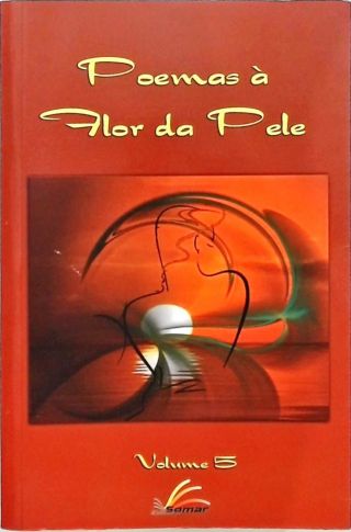 Poemas à Flor da Pele - Volume 5