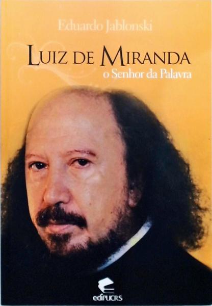 Luiz De Miranda - O Senhor Da Palavra