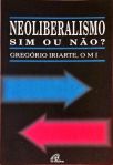 Neoliberalismo - Sim Ou Não?