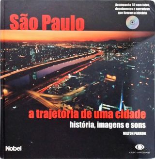 São Paulo - A Trajetória De Uma Cidade