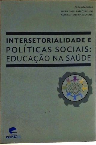 Intersetorialidade E Políticas Sociais - Educação Na Saúde